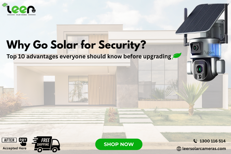 Top 10 Advantages of Switching to Solar Powered Security Cameras