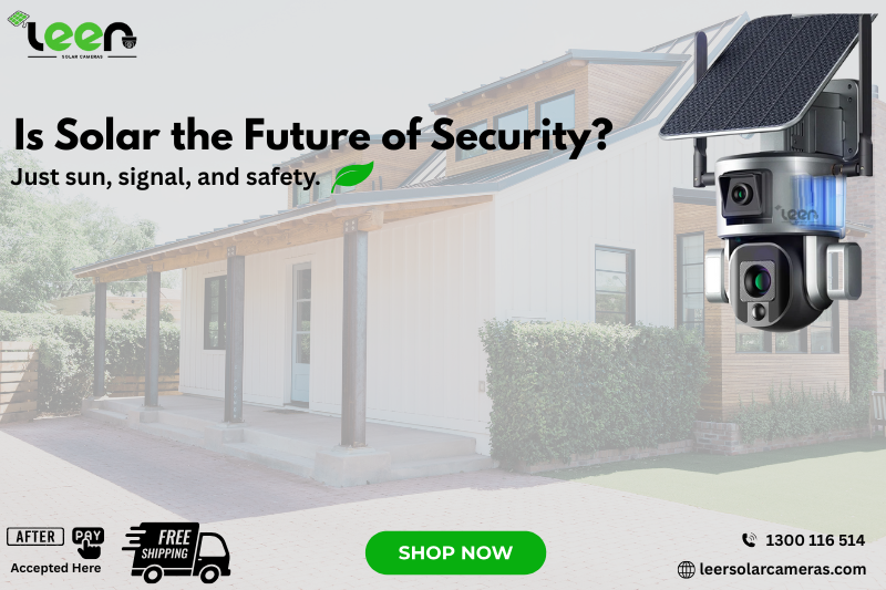 Are Solar Powered Security Cameras the Right Choice for You? Here's What You Need to Know